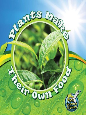 cover image of Plants Make Their Own Food